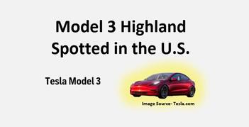 Tesla Model 3 Highland spotted multiple times in the U.S. this week, tesla  highland 